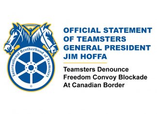 TEAMSTERS DENOUNCE FREEDOM CONVOY BLOCKADE AT CANADIAN BORDER